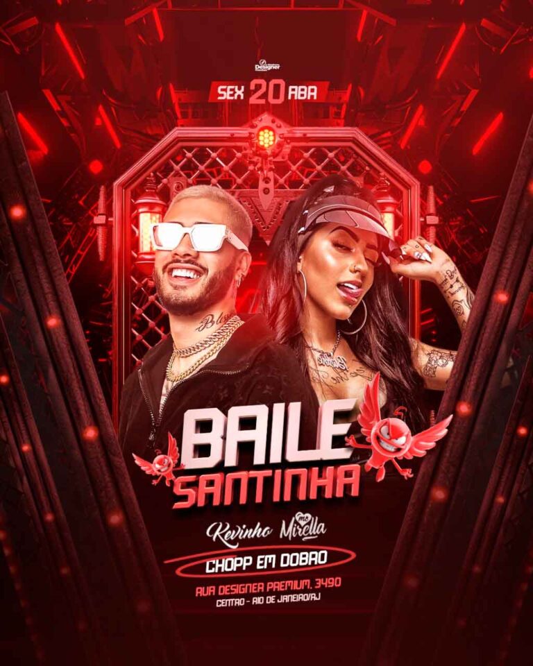 PSD FLYER FREE - TEMPLATE - CANVA - FREEPIK - DESIGNI - DESIGNER - BAILE SANTINHA - ELETRONICO - LOUNGER - PUB - FUNK - MC - DJ - BALADA - EVENTOS