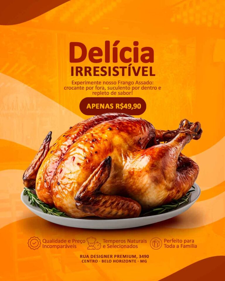 PSD FLYER FREE - TEMPLATE - CANVA - FREEPIK - DESIGNI - DESIGNER - PSD FRANGO ASSADO - DELICIA IRRESISTIVEL - FRANGO ASSADO - SOCIAL MEDIA