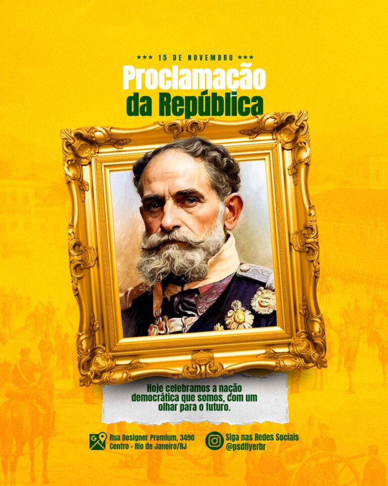PSD FLYER FREE - TEMPLATE - CANVA - FREEPIK - DESIGNI - DESIGNER - PSD PROCLAMAÇÃO DA REPUBLICA - SOCIAL MEDIA